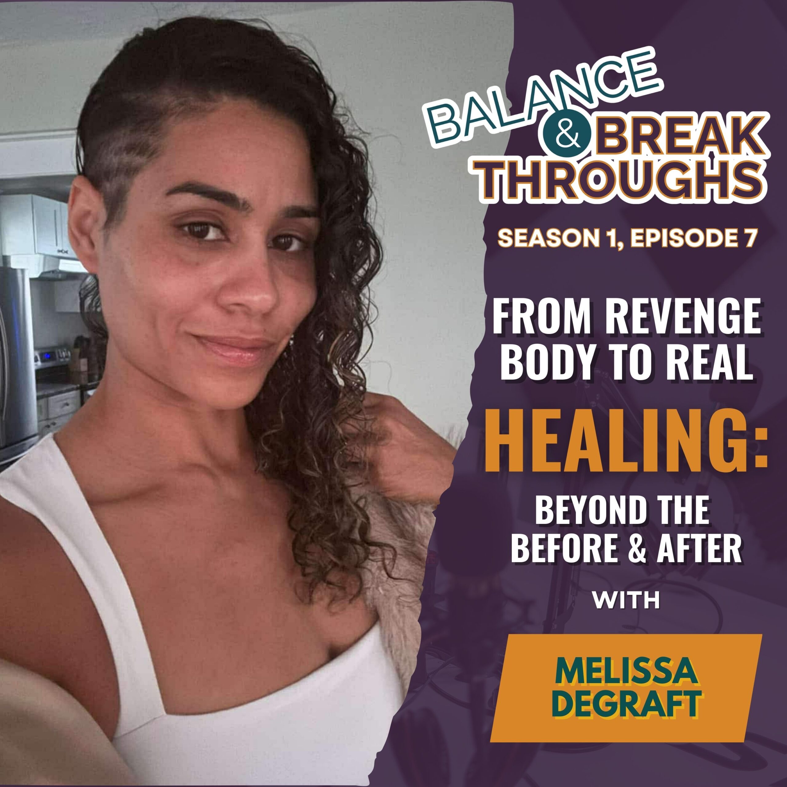 From_Revenge_Body_to_Real_Healing_Melissa_Degraft_Balance_and_Breakthroughs_Podcast_Wil_Singleton_S1E7