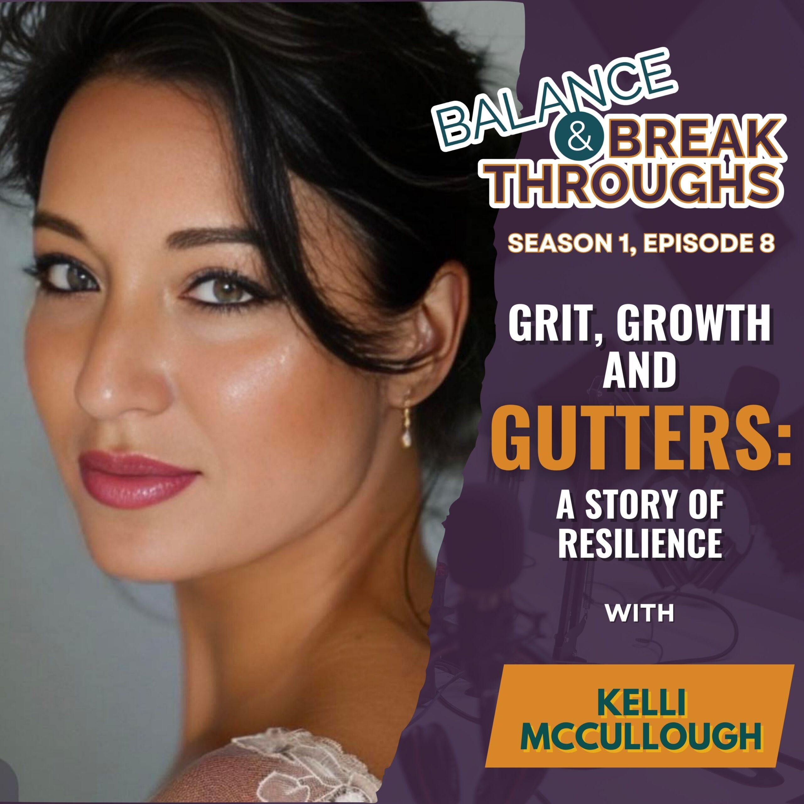 Grit_Growth_and_Gutters_A_Story_of_Resilience_with_Kelli_McCullough_Balance_and_Breakthroughs_Podcast_Wil_Singleton_S1E8