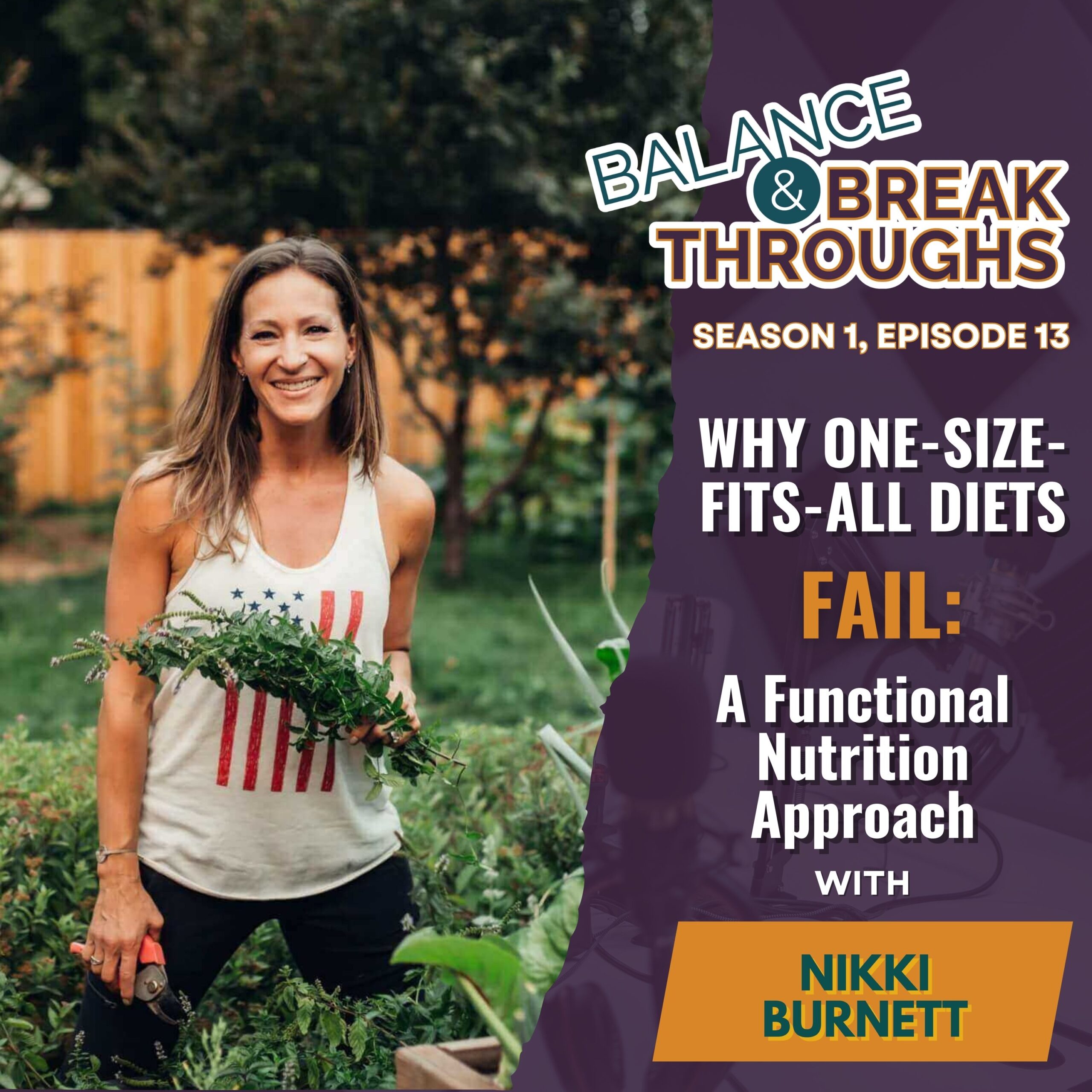 Why_One_Size_Fits_All_Diets_Fail_A_Functional_Nutrition_Approach_Nikki_Burnett_Balance_and_Breakthroughs_Podcast_Wil_Singleton_S1E13