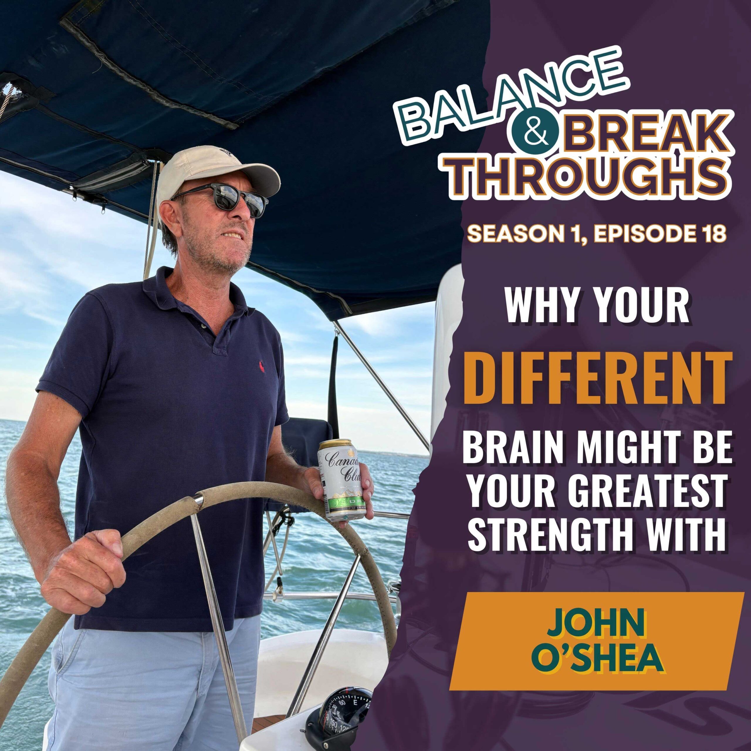 Why_Your_Different_Brain_Might_Be_Your_Greatest_Strength_John_OShea_Balance_and_Breakthroughs_Podcast_Wil_Singleton_S1E18