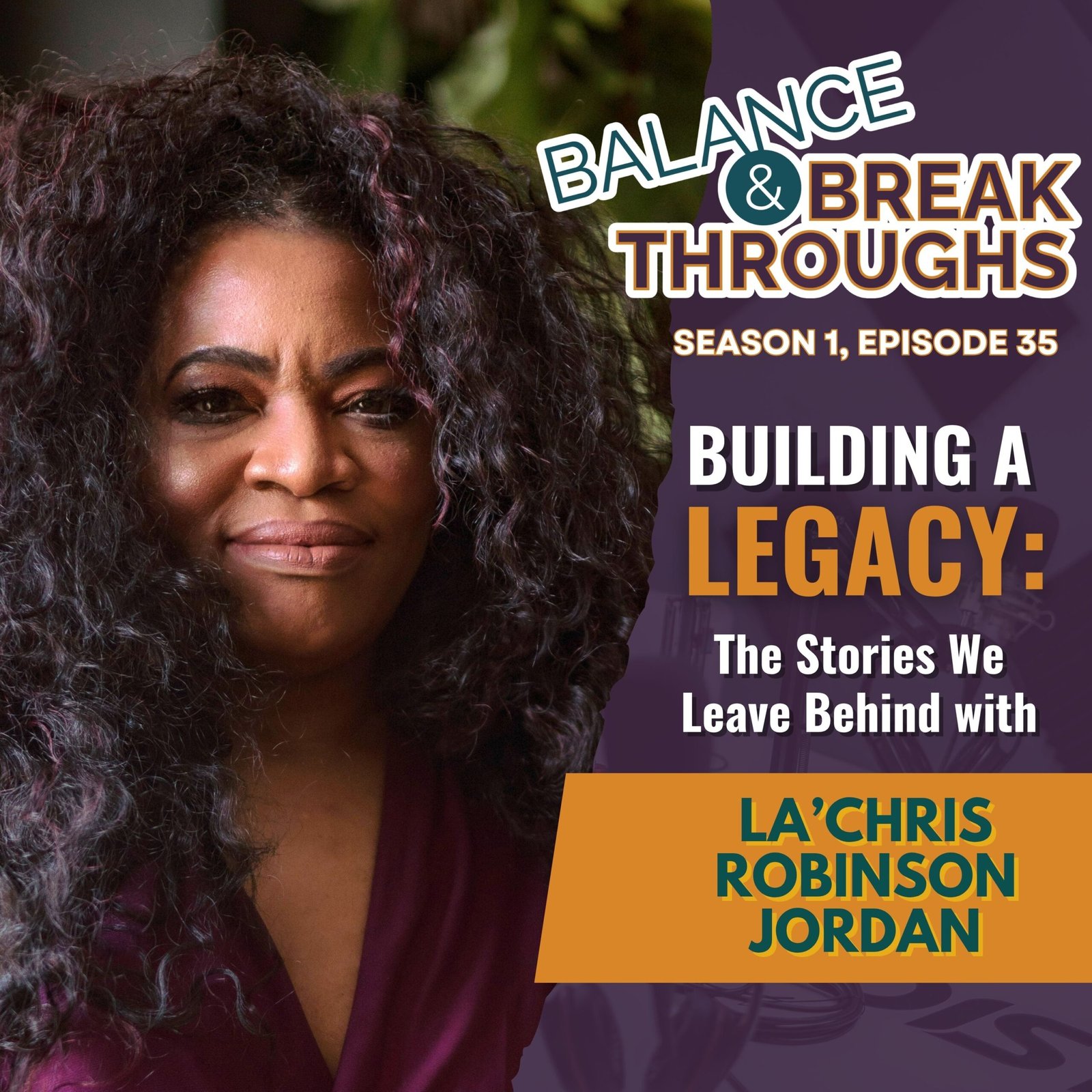 Building_a_Legacy_The_Stories_We_Leave_Behind_La_Chris_Robinson_Jordan_Balance_and_Breakthroughs_Podcast_Wil_Singleton_S1E35