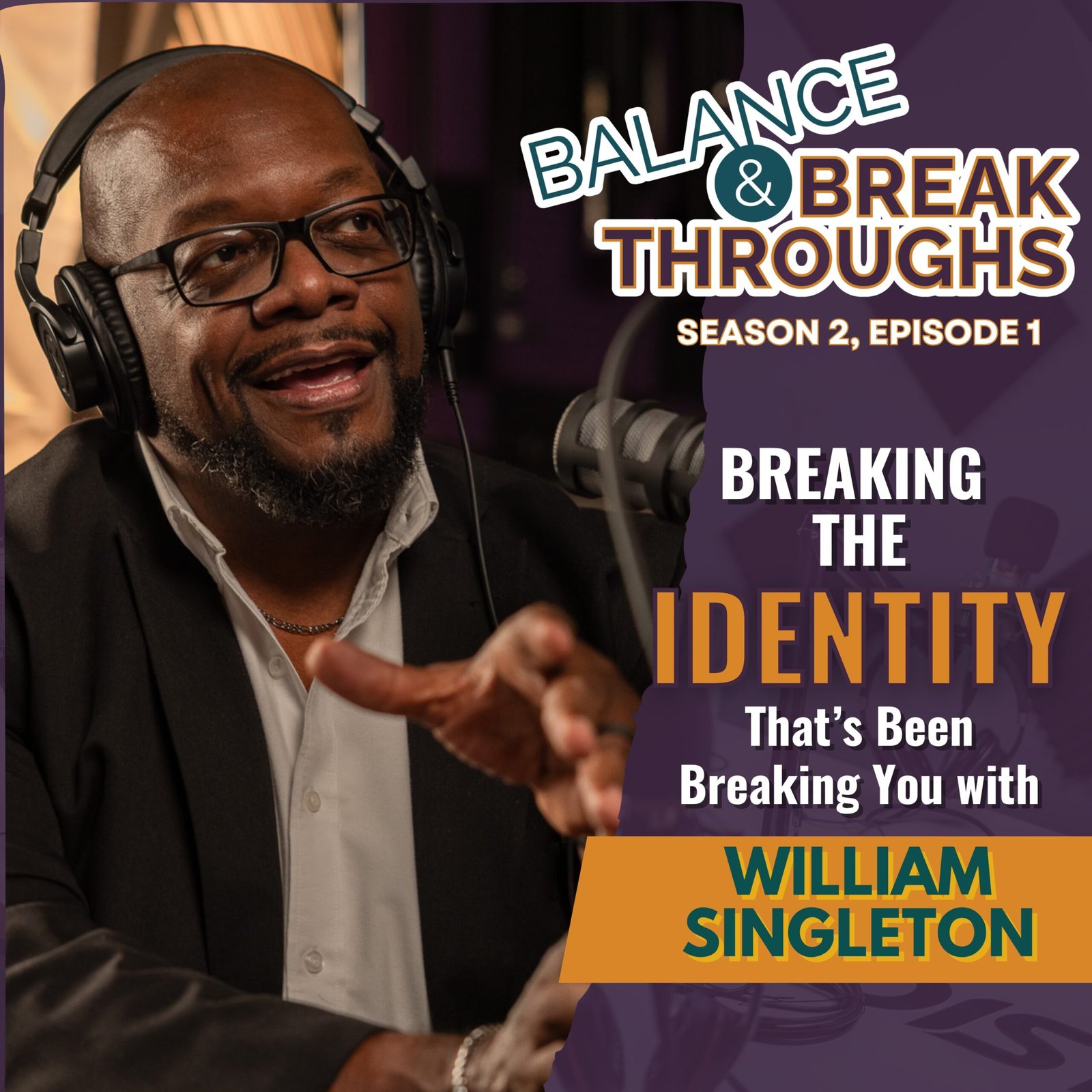 Breaking_The_Identity_Thats_Been_Breaking_You_Balance_and_Breakthroughs_Wil_Singleton_S2EP1