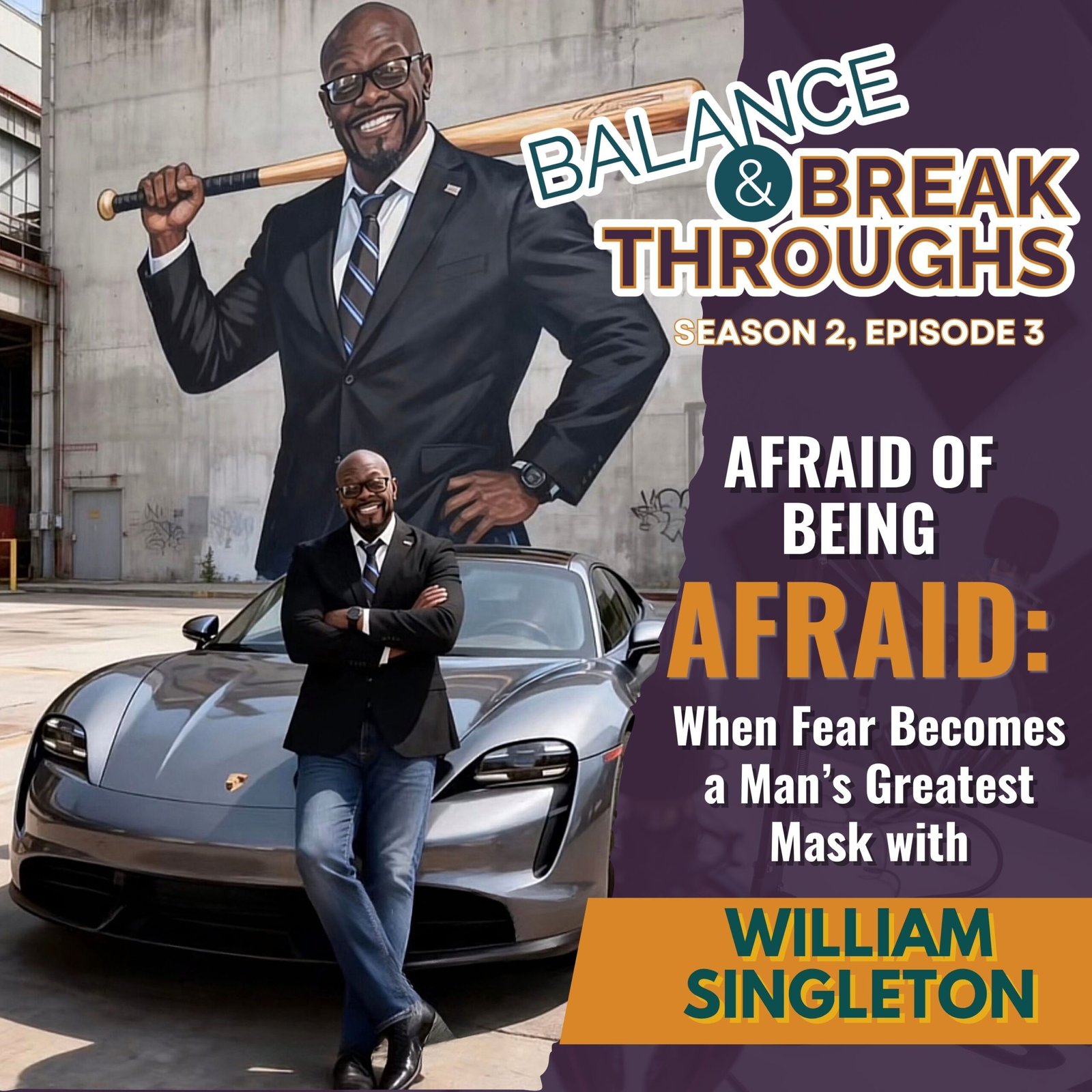 Afraid_of_Being_Afraid_When_Fear_Becomes_a_Mans_Greatest_Mask_Balance_and_Breakthroughs_Wil_Singleton_S2EP3