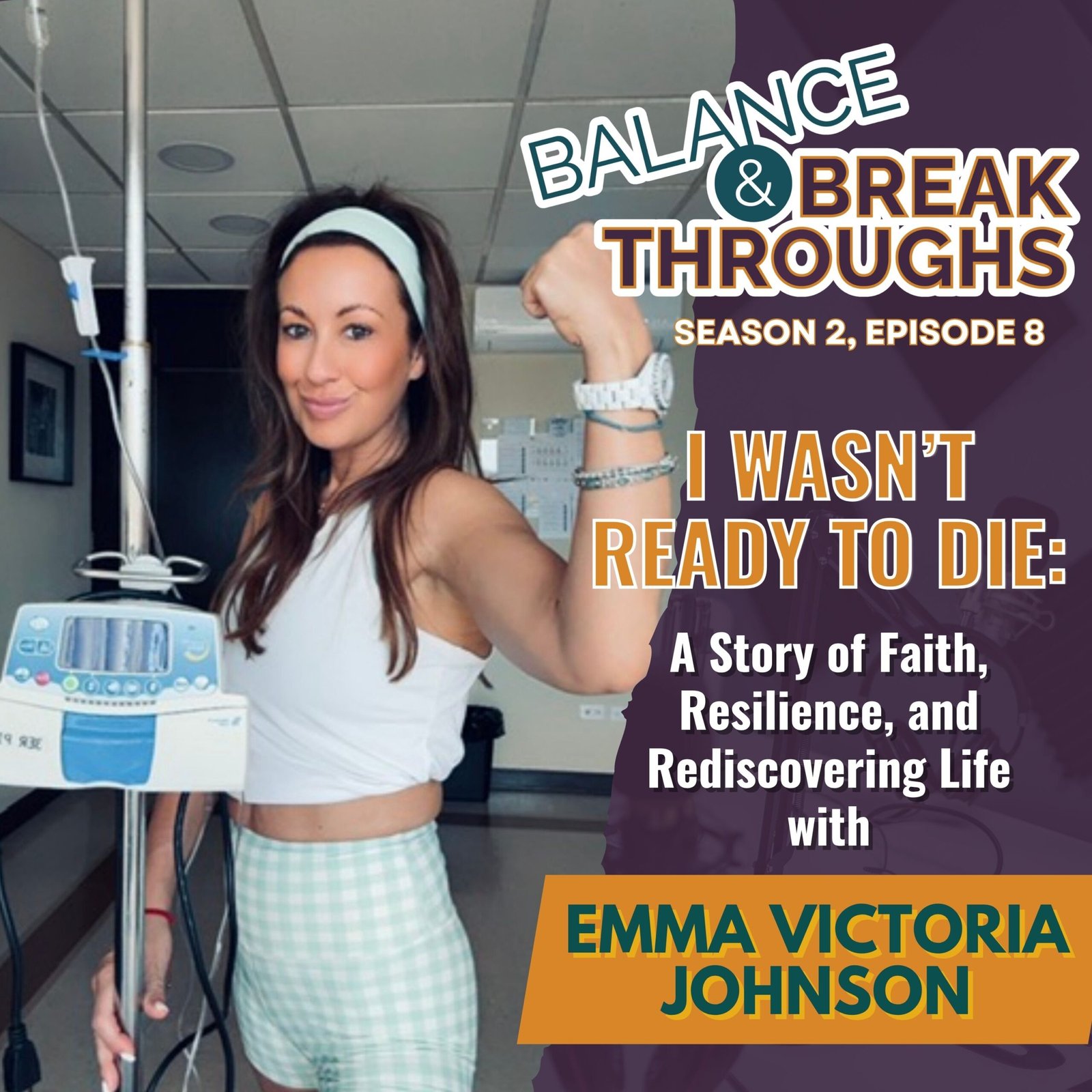 I_Wasnt_Ready_To_Die_A_Story_of_Faith_Resilience_and_Rediscovering_Life_Emma_Victoria_Johnson_Balance_and_Breakthroughs_Wil_Singleton_S2EP8