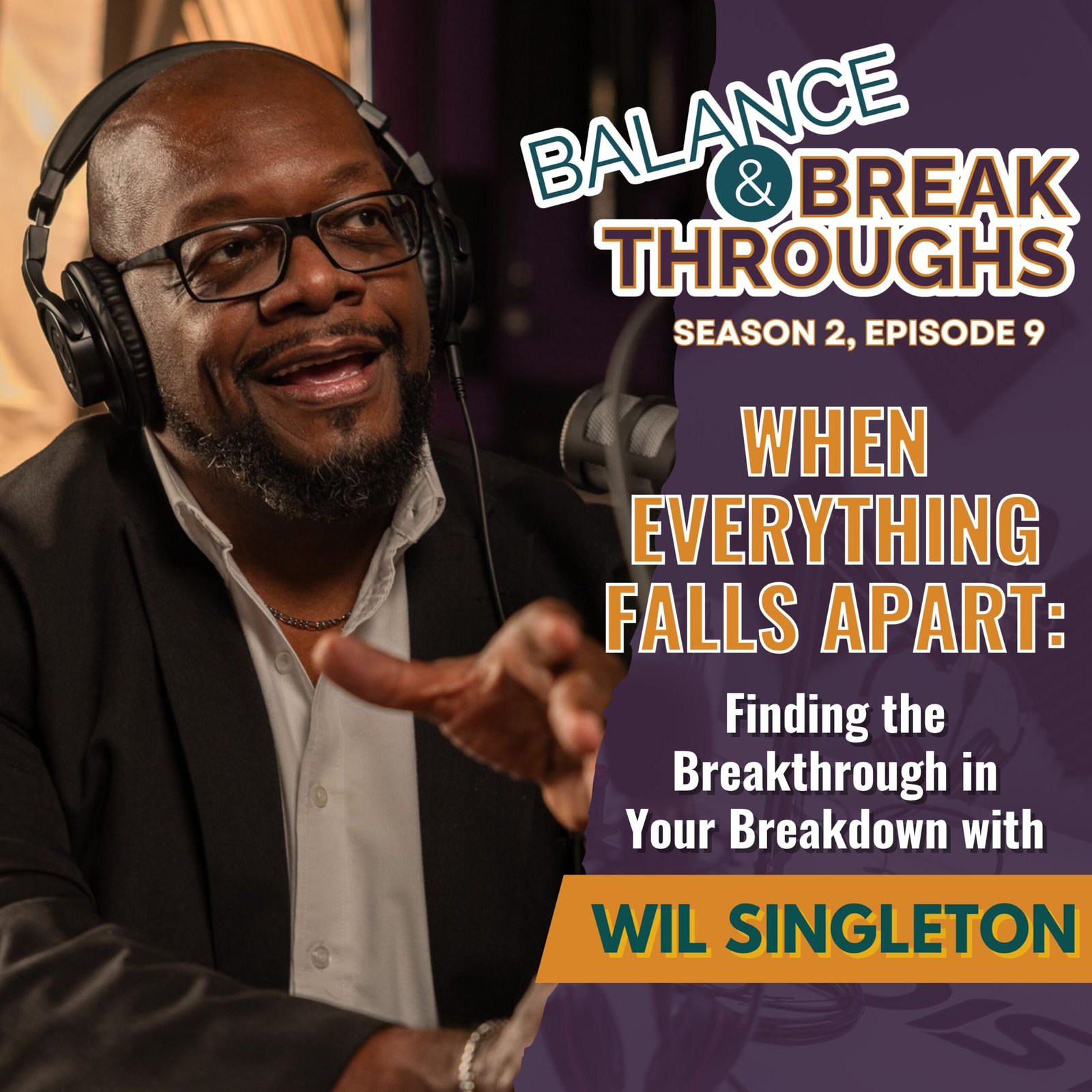 When_Everything_Falls_Apart_Finding_the_Breakthrough_in_Your_Breakdown_Balance_and_Breakthroughs_Wil_Singleton_S2EP9